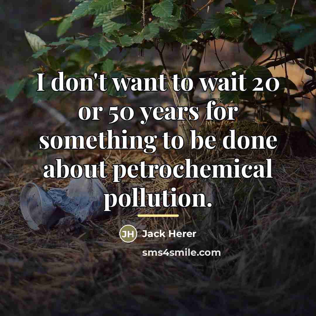 “I don't want to wait 20 or 50 years for…” quote by Jack Herer