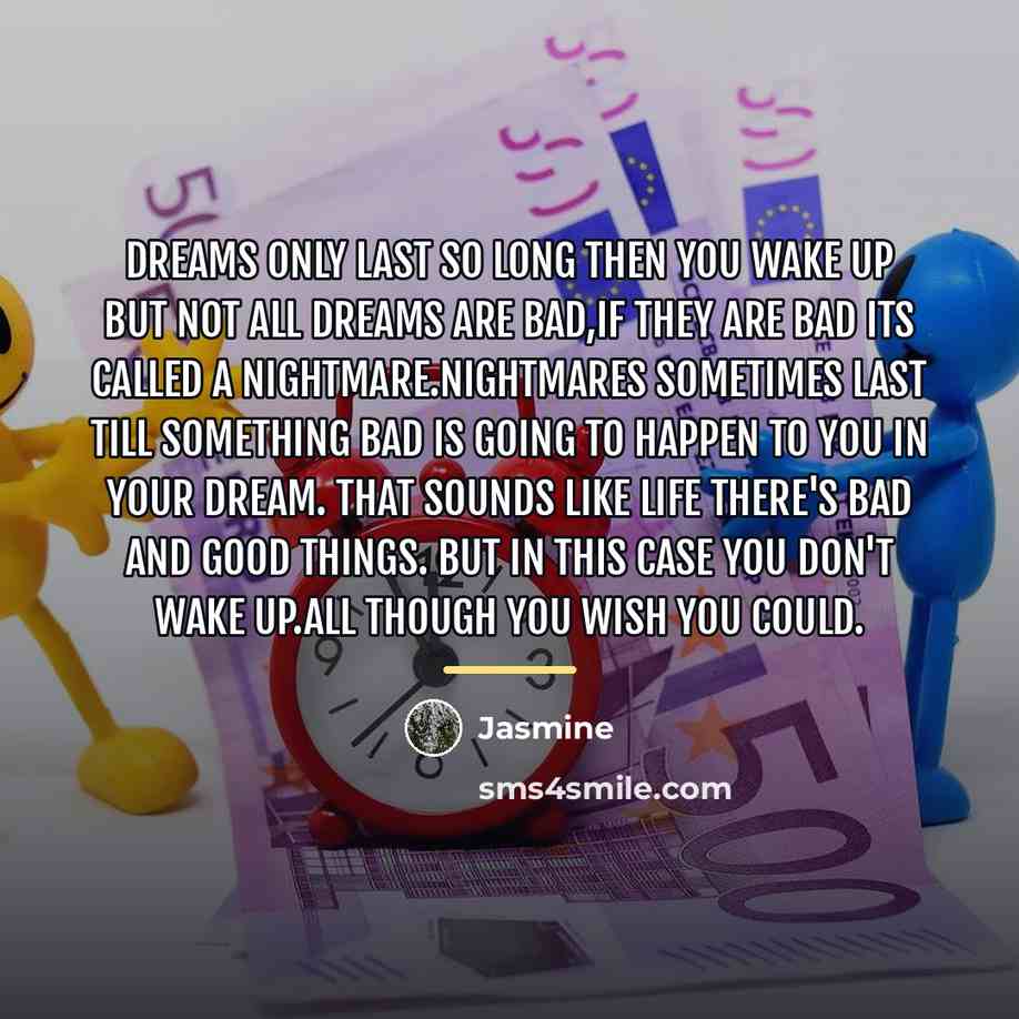 “Dreams only last so long then you wake up But…” quote by Jasmine