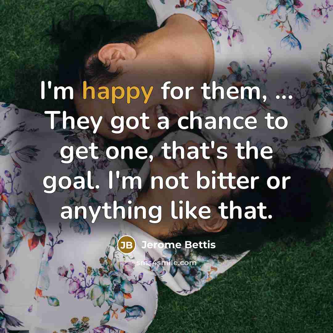 “I`m happy for them, ... They got a chance to…” quote by Jerome Bettis