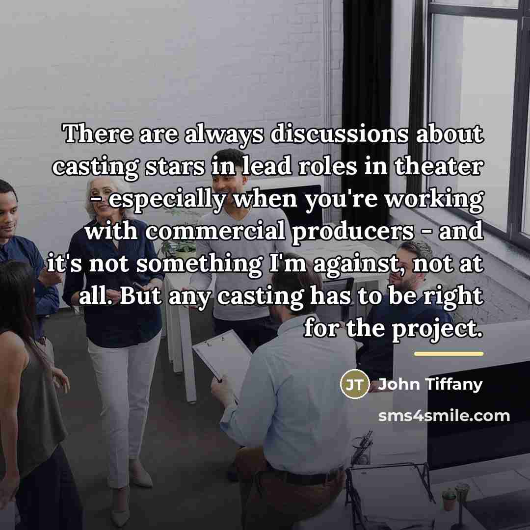 “There are always discussions about casting stars in lead roles…” quote by John Tiffany