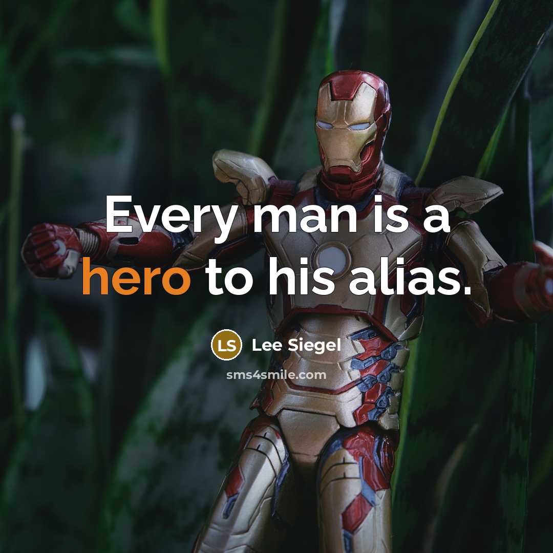 “Every man is a hero to his alias.…” quote by Lee Siegel