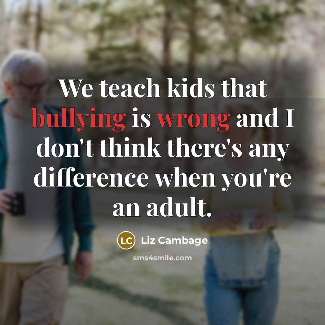 “We teach kids that bullying is wrong and I don't…” quote by Liz Cambage