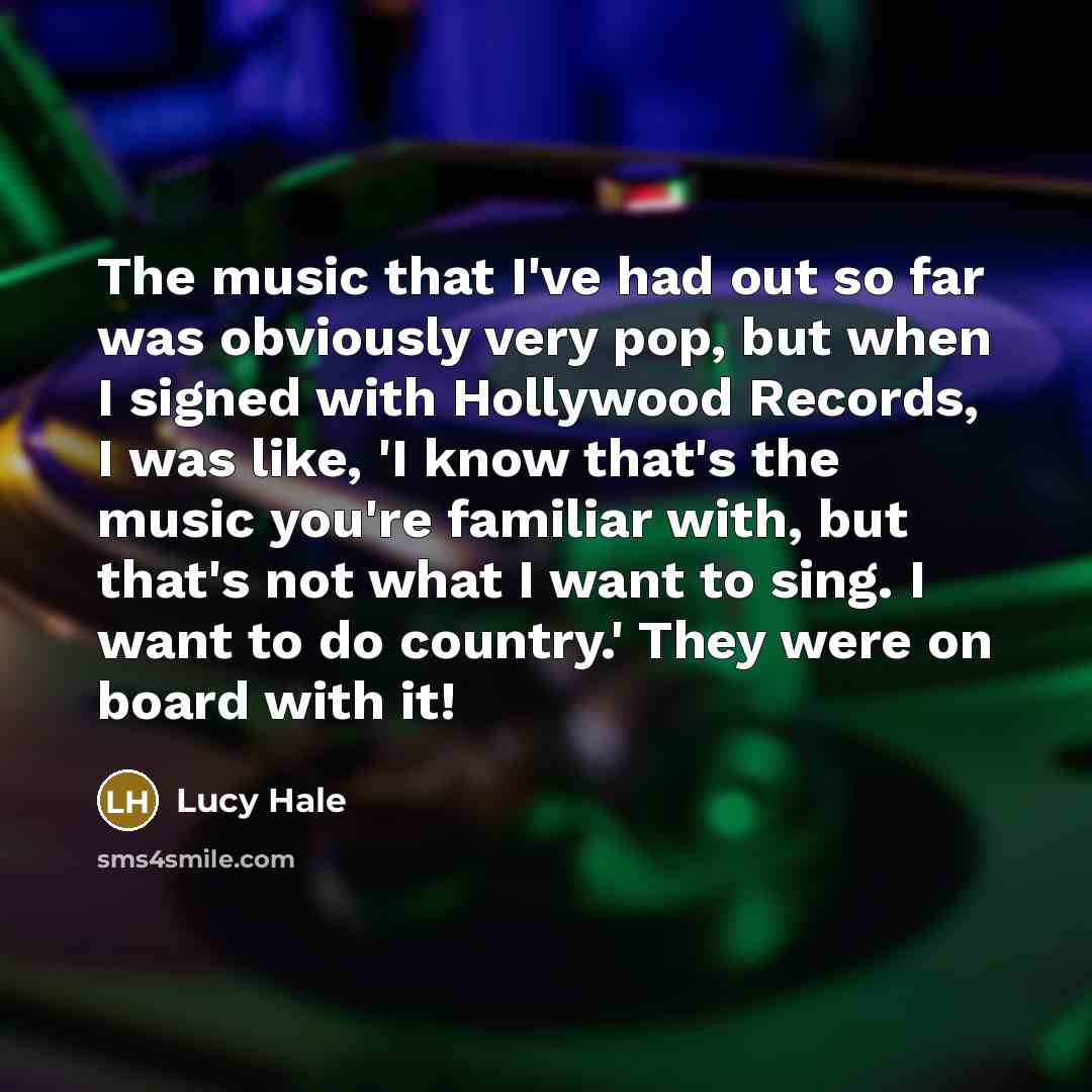“The music that I've had out so far was obviously…” quote by Lucy Hale