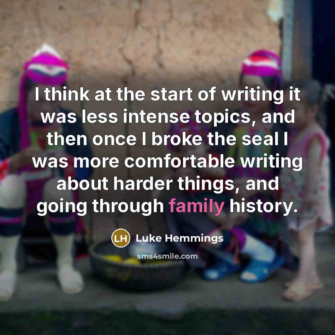 “I think at the start of writing it was less…” quote by Luke Hemmings