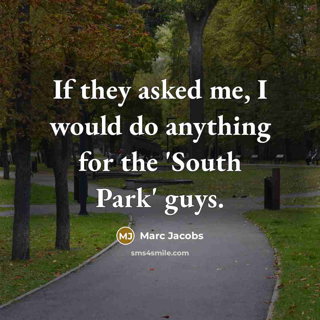 “If they asked me, I would do anything for the…” quote by Marc Jacobs
