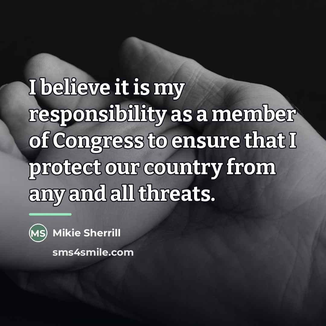 “I believe it is my responsibility as a member of…” quote by Mikie Sherrill