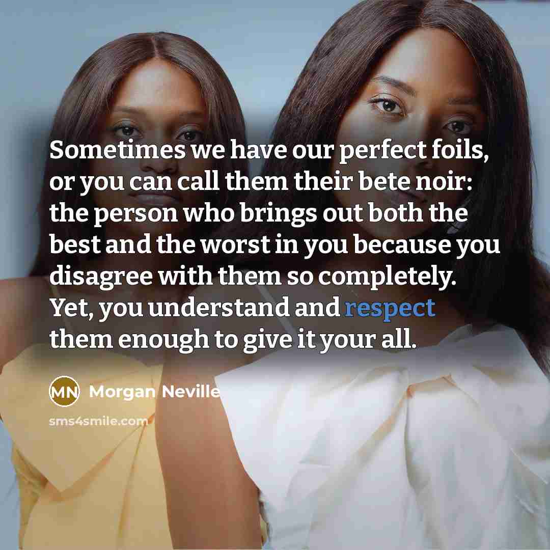 “Sometimes we have our perfect foils, or you can call…” quote by Morgan Neville