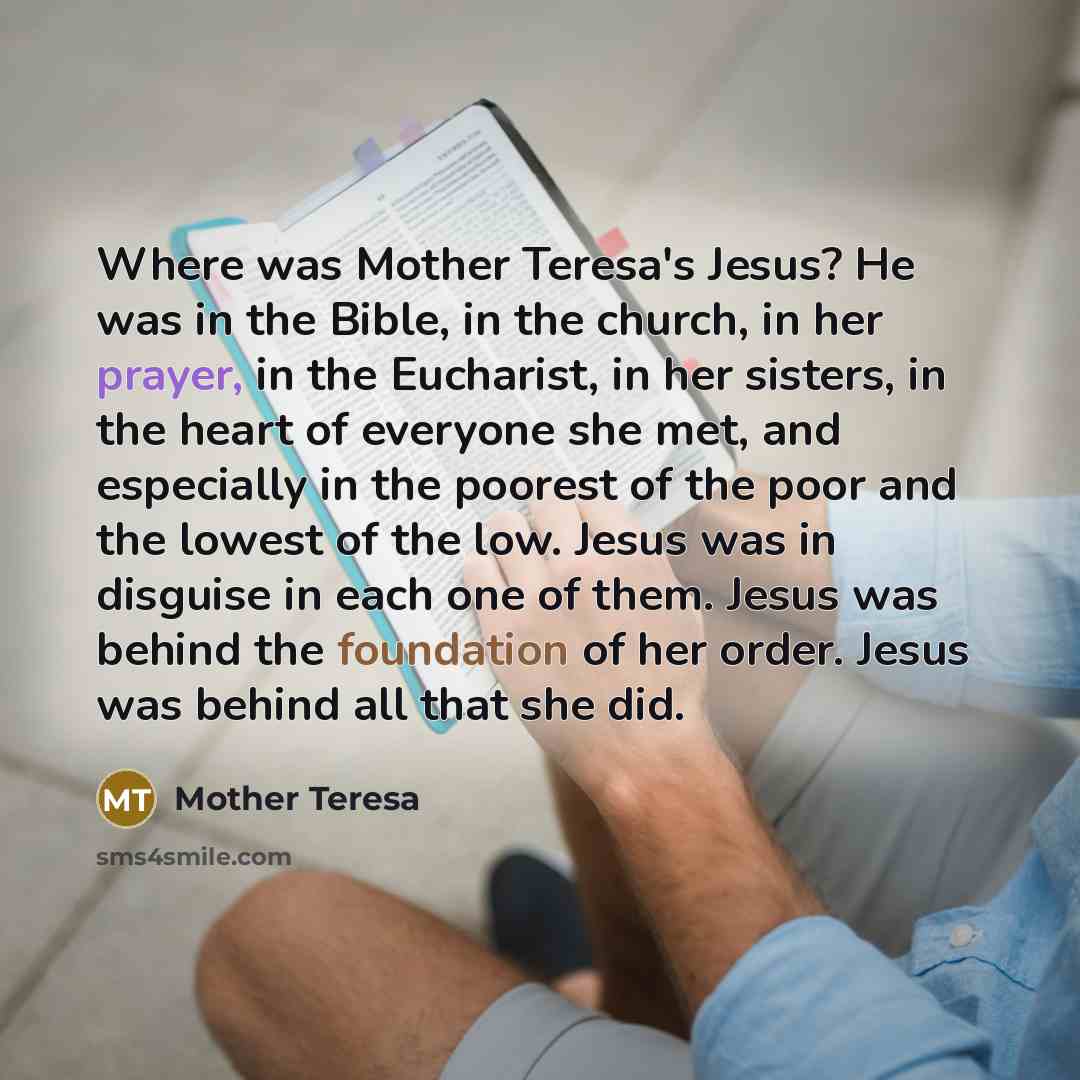 “Where was Mother Teresa's Jesus? He was in the Bible,…” quote by Mother Teresa