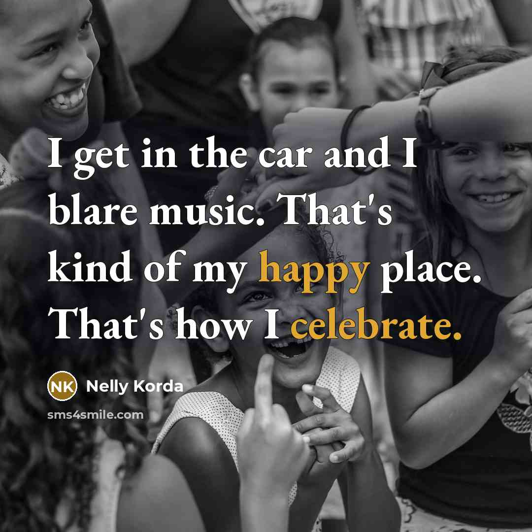 “I get in the car and I blare music. That's…” quote by Nelly Korda