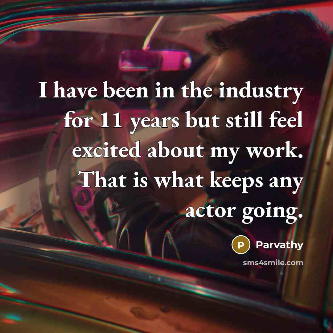 “I have been in the industry for 11 years but…” quote by Parvathy
