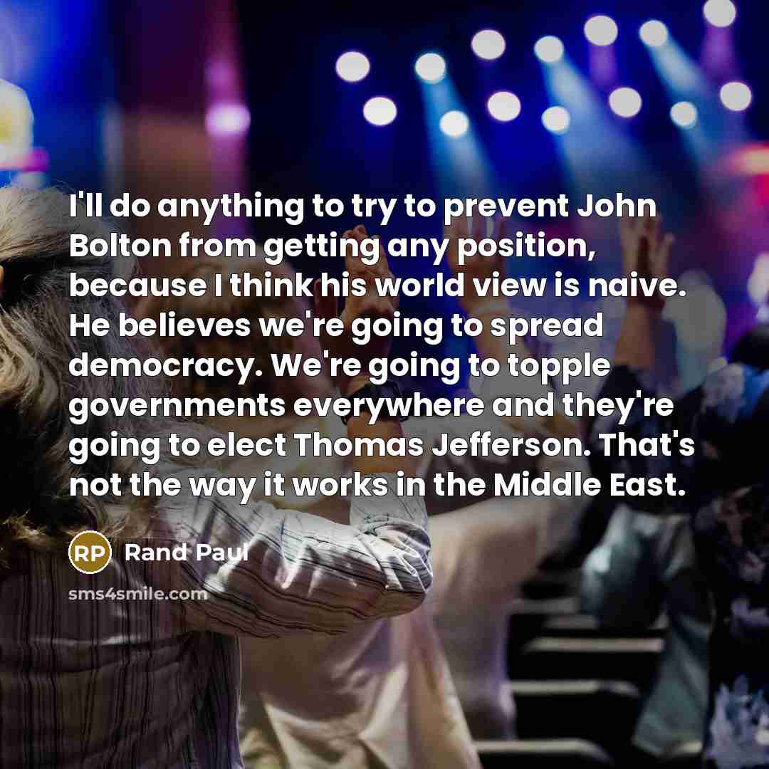 “I'll do anything to try to prevent John Bolton from…” quote by Rand Paul