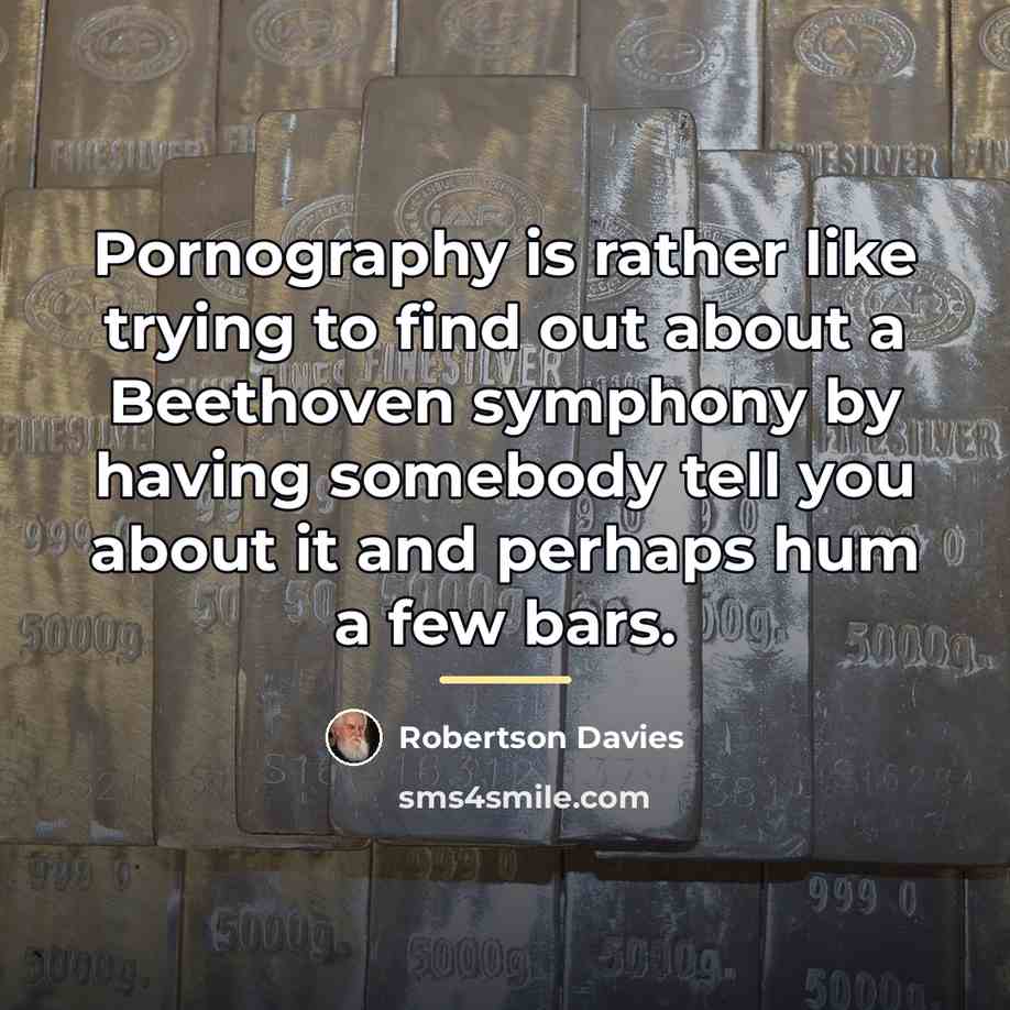 “Pornography is rather like trying to find out about a…” quote by Robertson Davies