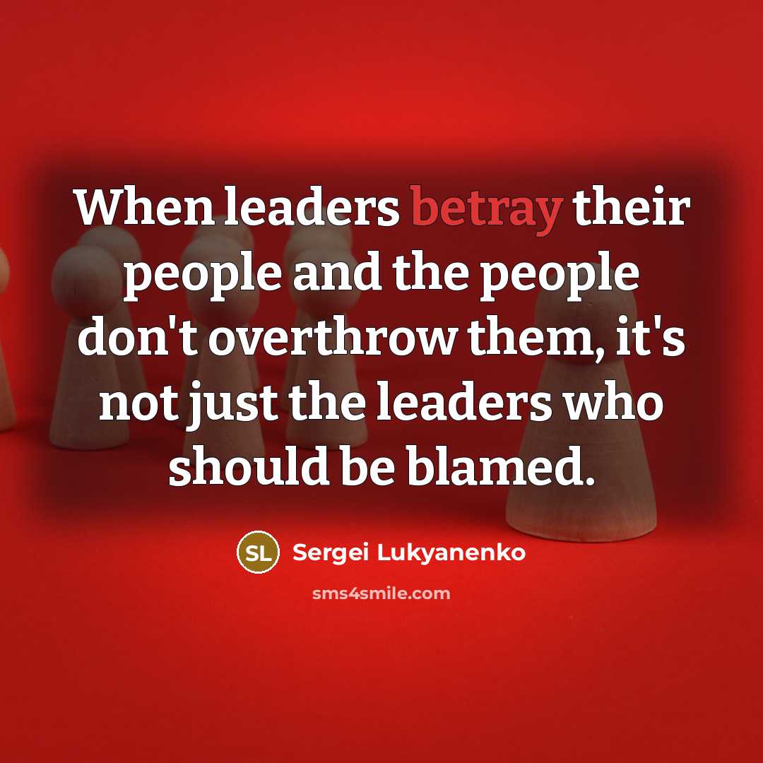 “When leaders betray their people and the people don't overthrow…” quote by Sergei Lukyanenko