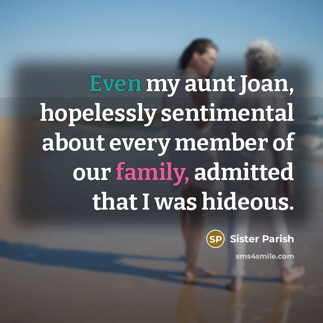 “Even my aunt Joan, hopelessly sentimental about every member of…” quote by Sister Parish
