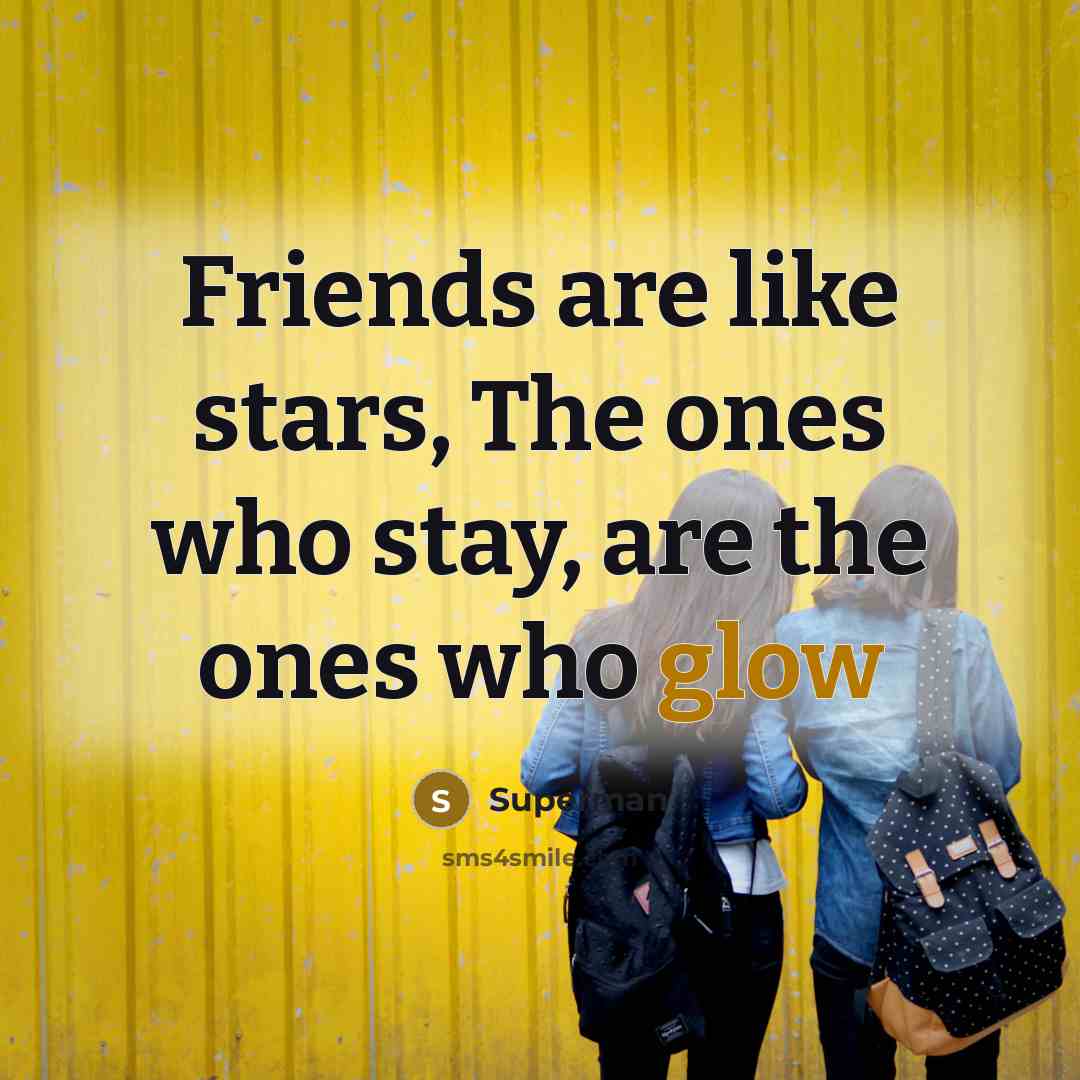 “Friends are like stars, The ones who stay, are the…” quote by Superman
