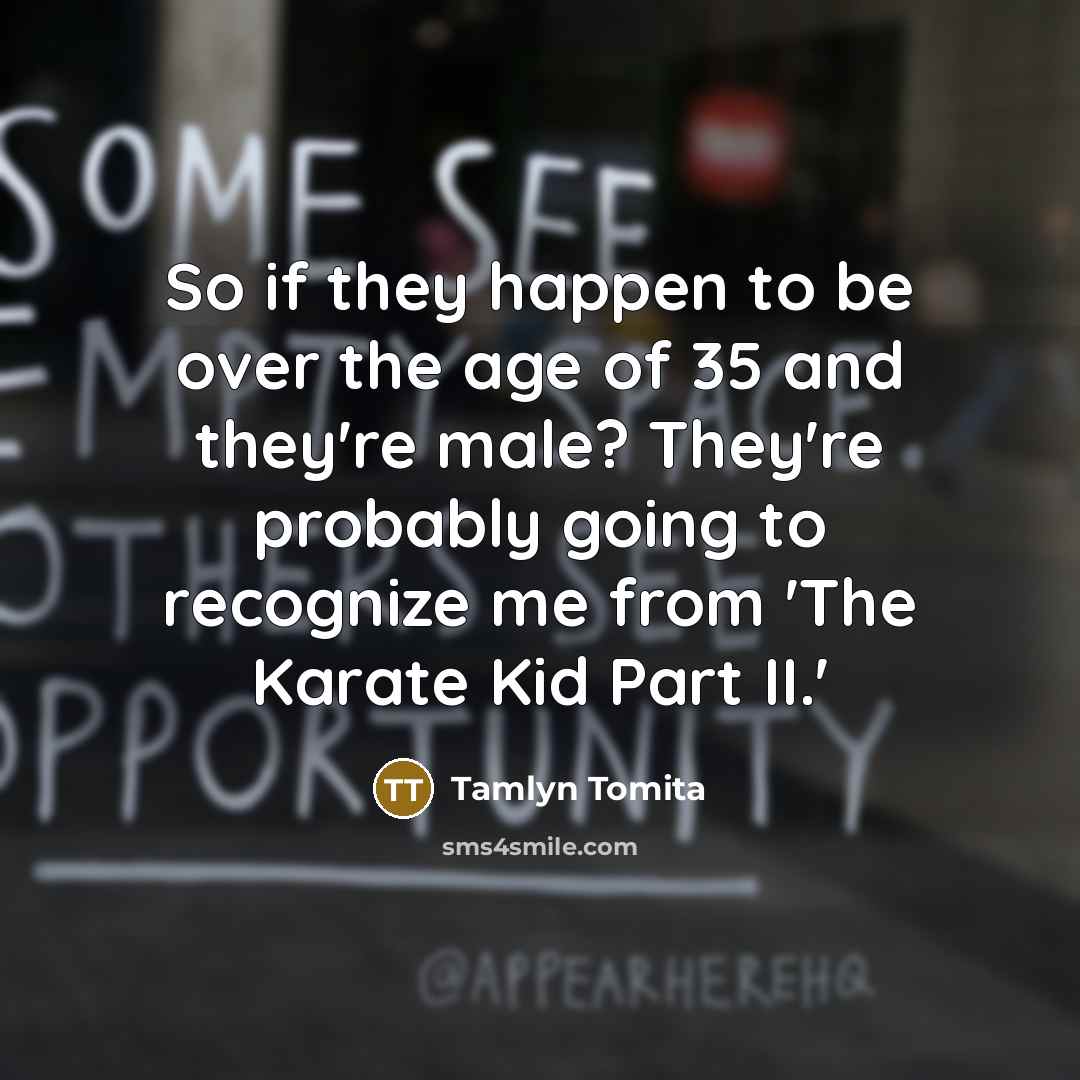 “So if they happen to be over the age of…” quote by Tamlyn Tomita