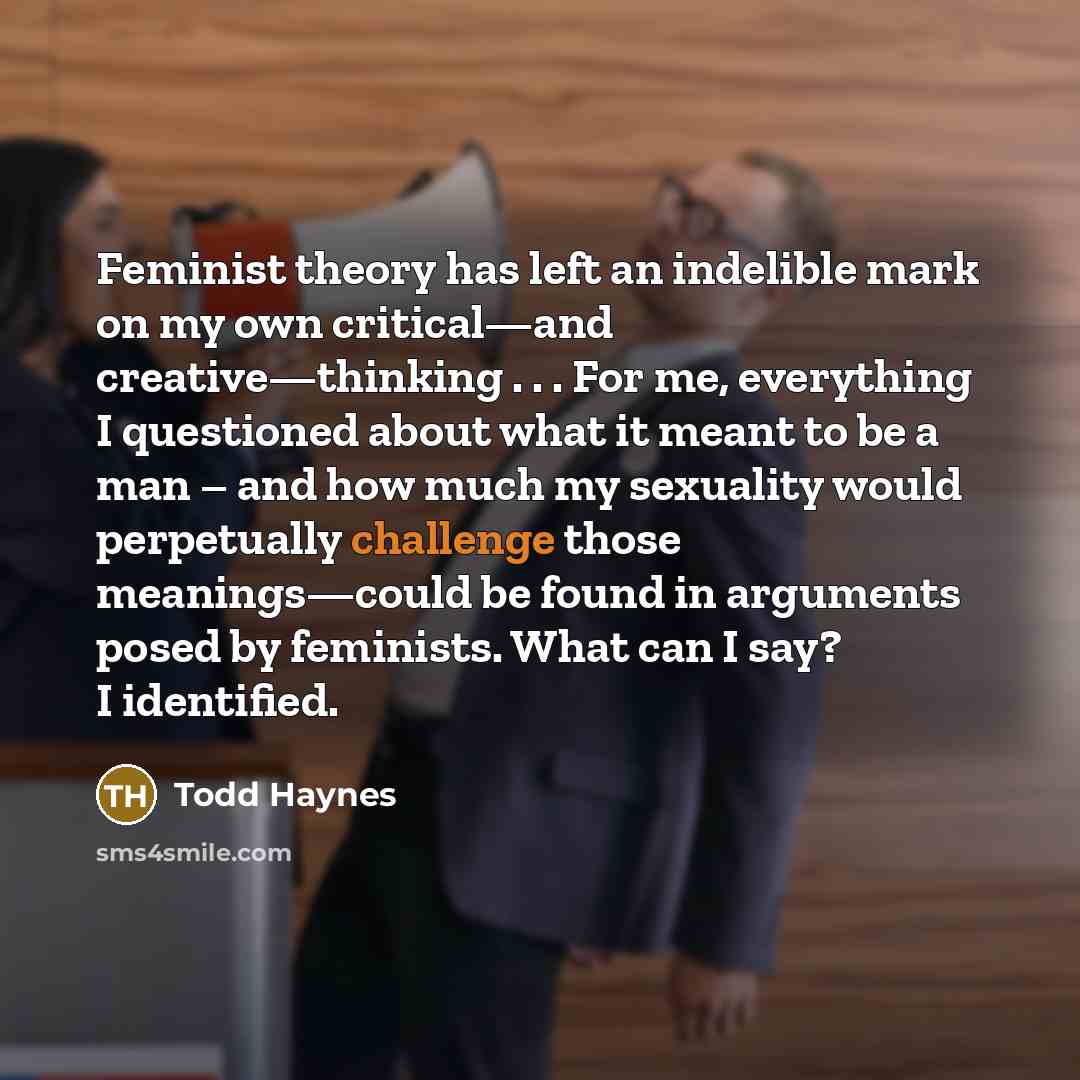 “Feminist theory has left an indelible mark on my own…” quote by Todd Haynes