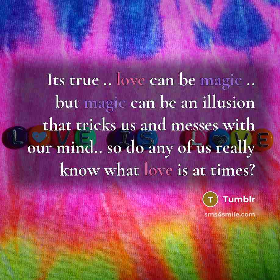 “Its true .. love can be magic .. but magic…” quote by Tumblr