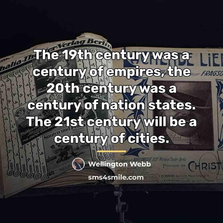 “The 19th century was a century of empires, the 20th…” quote by Wellington Webb