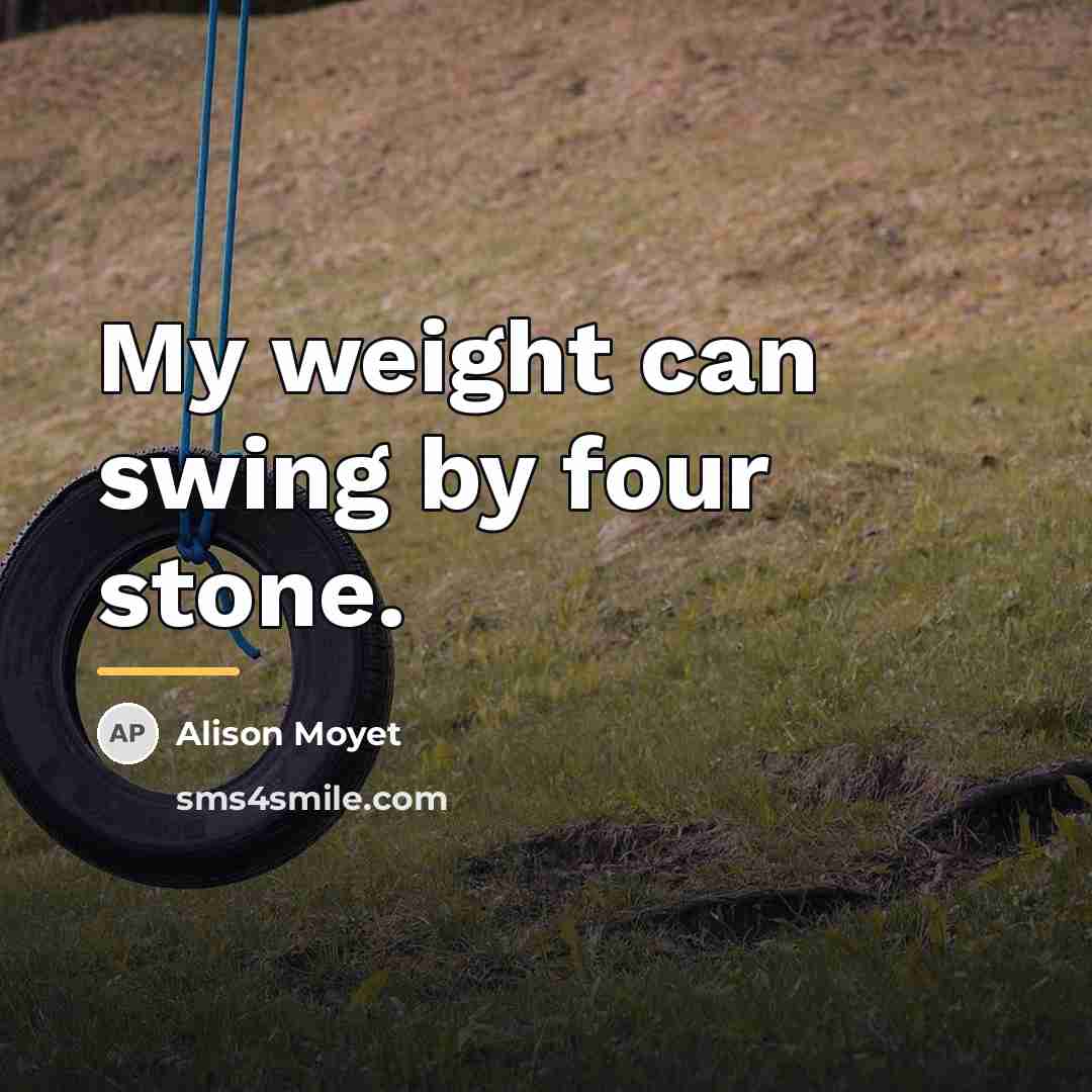 “My weight can swing by four stone.…” quote by Alison Moyet