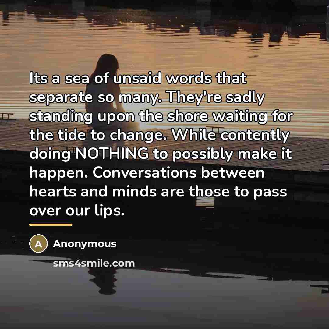 “Its a sea of unsaid words that separate so many.…” quote by Anonymous