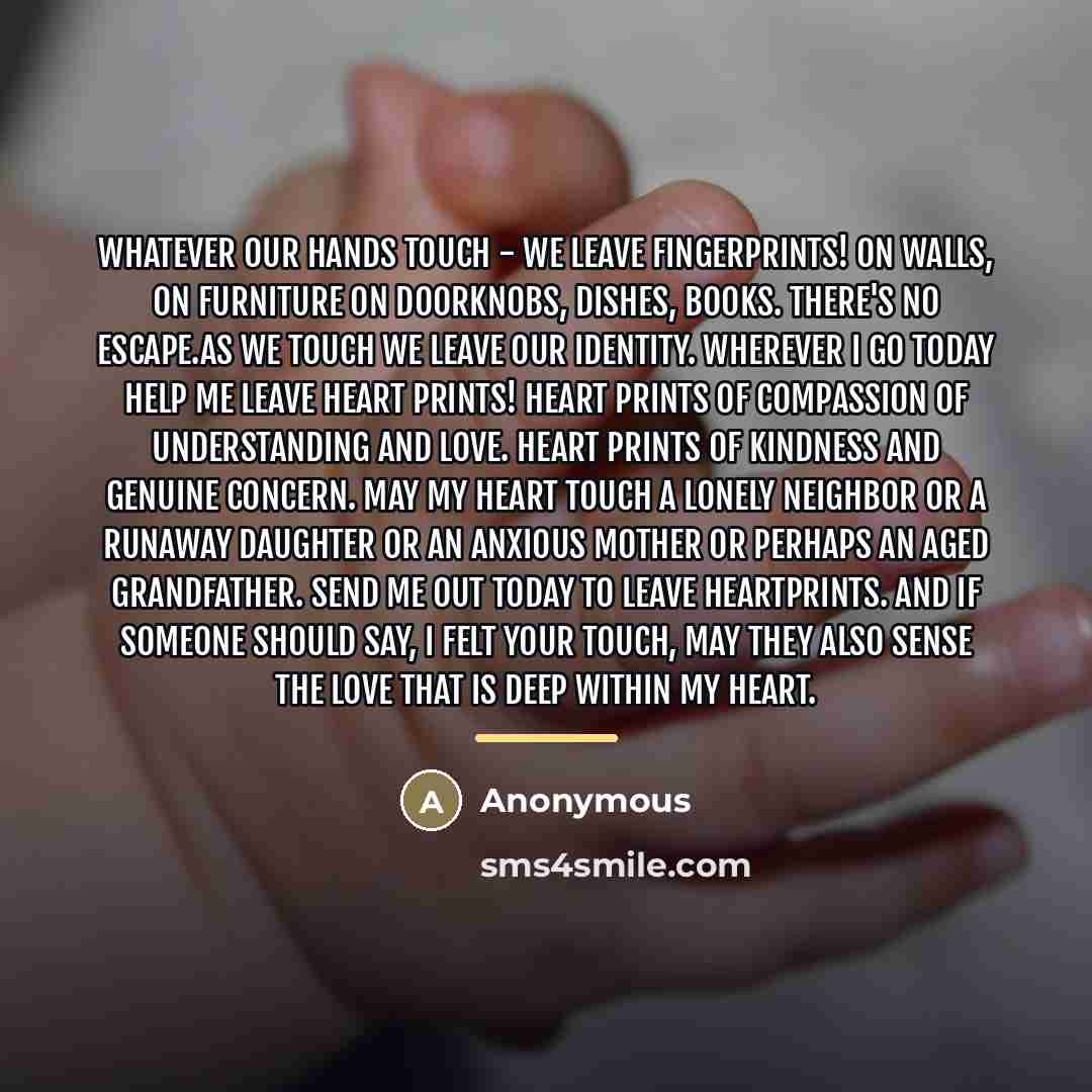 “Whatever our hands touch - We leave fingerprints! On walls,…” quote by Anonymous
