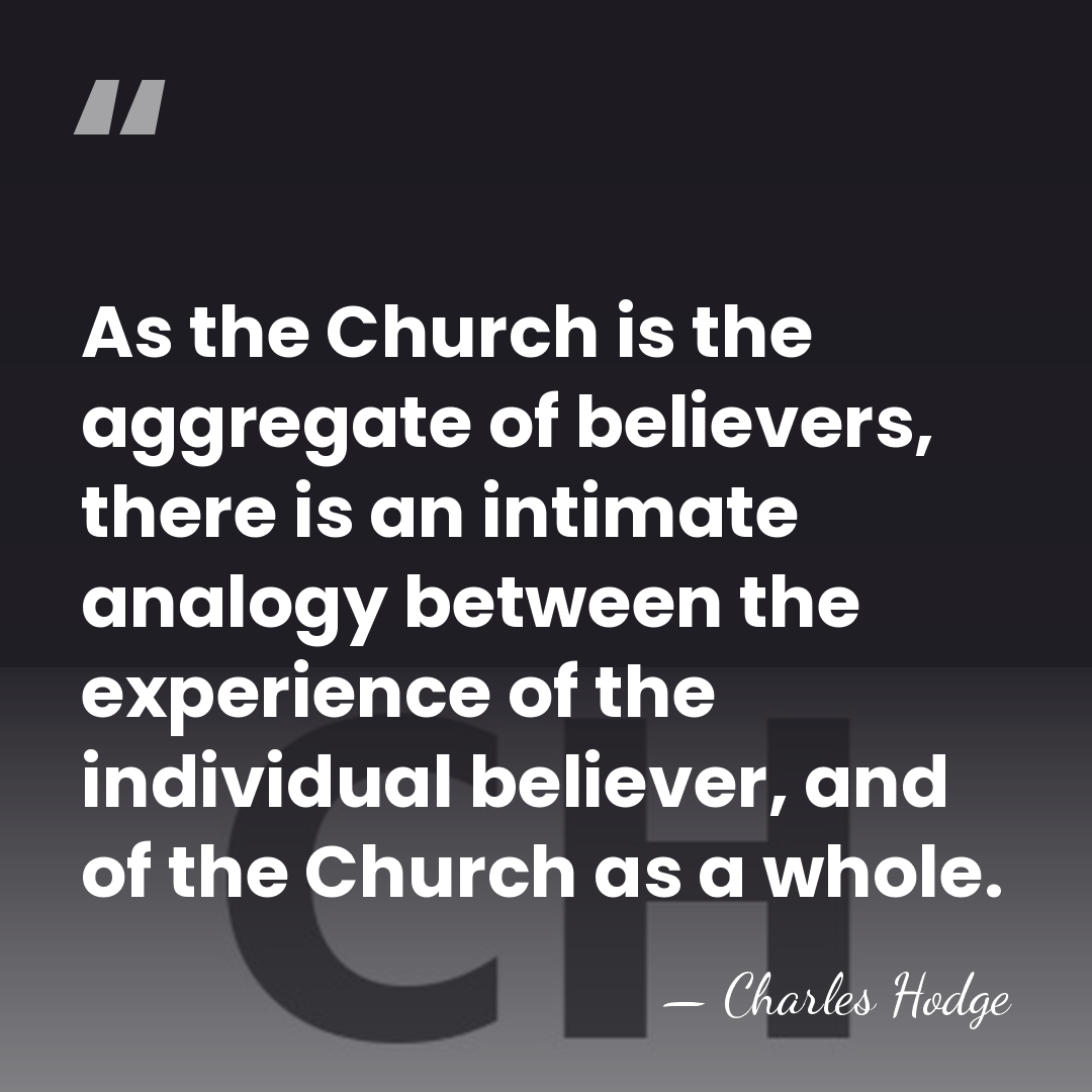 As the Church is the aggregate of believers, there is an intimate&hellip; - Charles Hodge