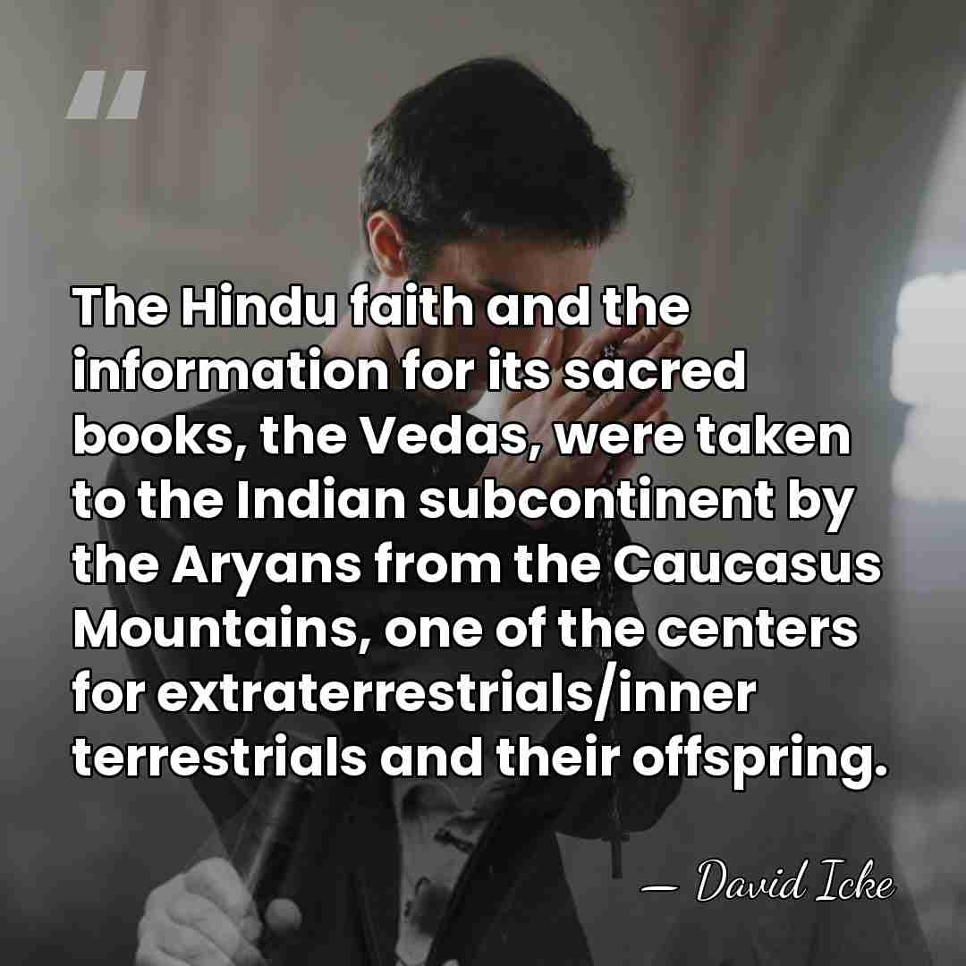 The Hindu faith and the information for its sacred books, the Vedas,&hellip; - David Icke