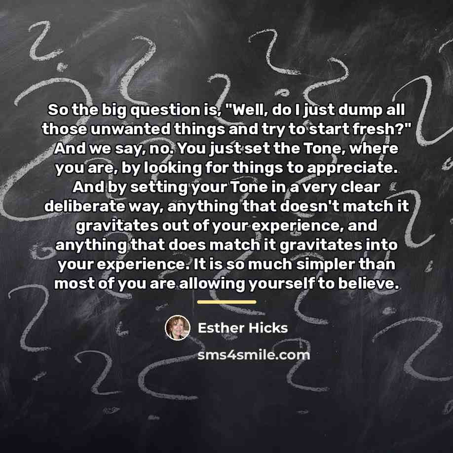 “So the big question is, "Well, do I just dump…” quote by Esther Hicks