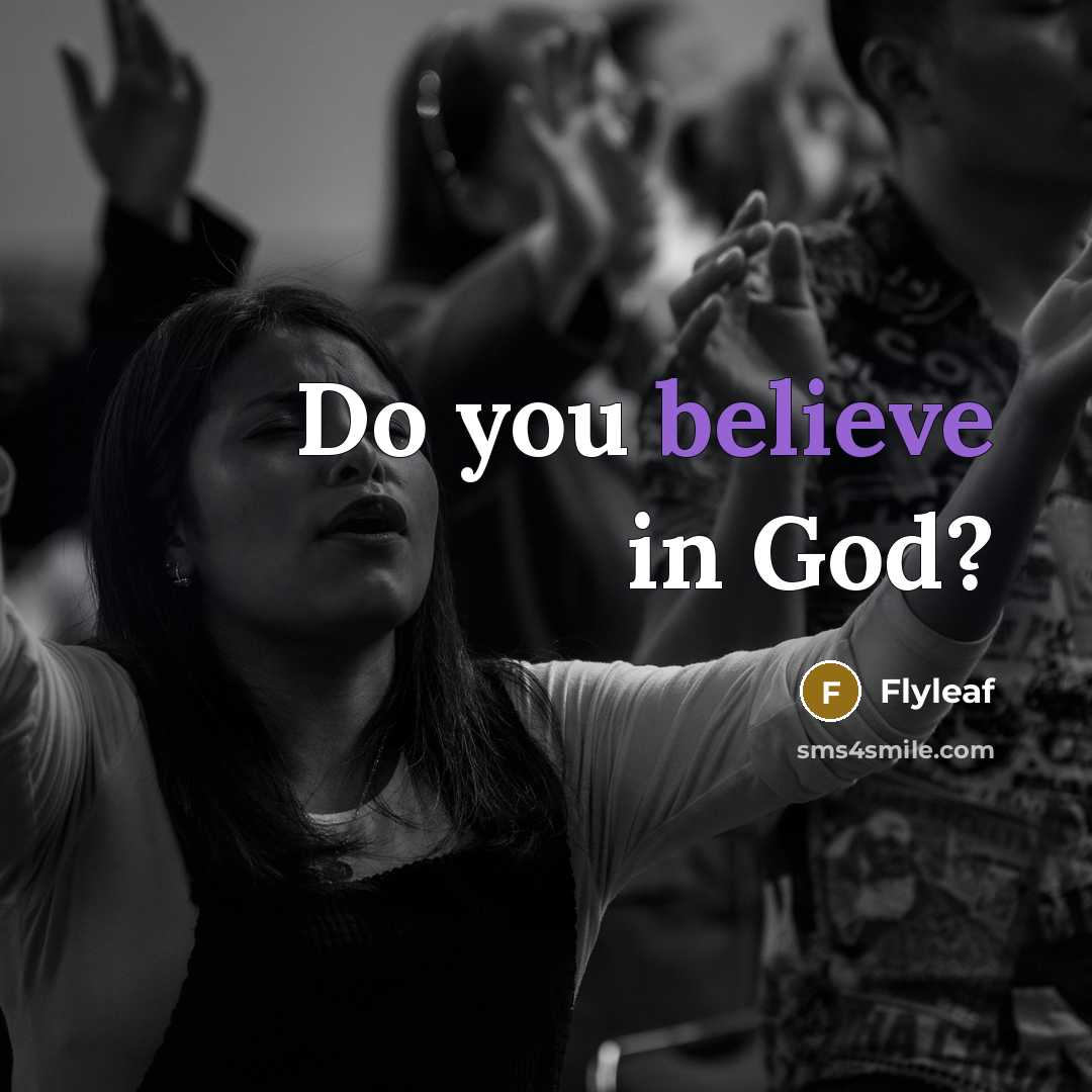 “Do you believe in God?…” quote by Flyleaf