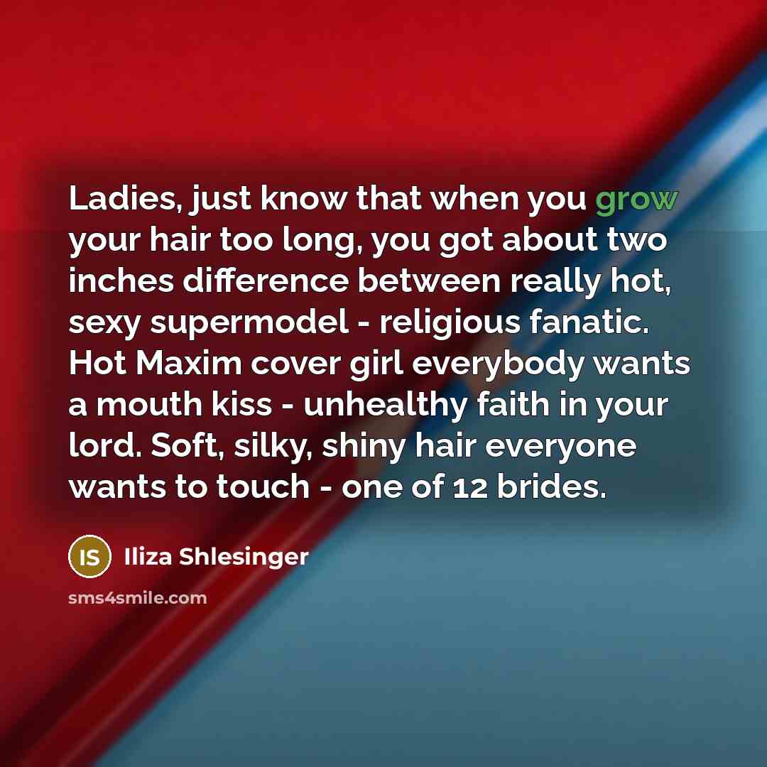 “Ladies, just know that when you grow your hair too…” quote by Iliza Shlesinger