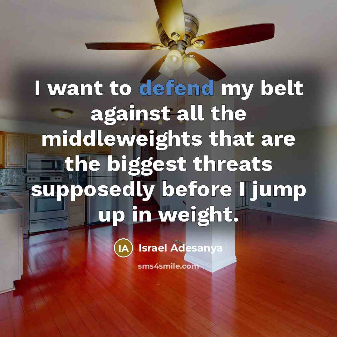 “I want to defend my belt against all the middleweights…” quote by Israel Adesanya