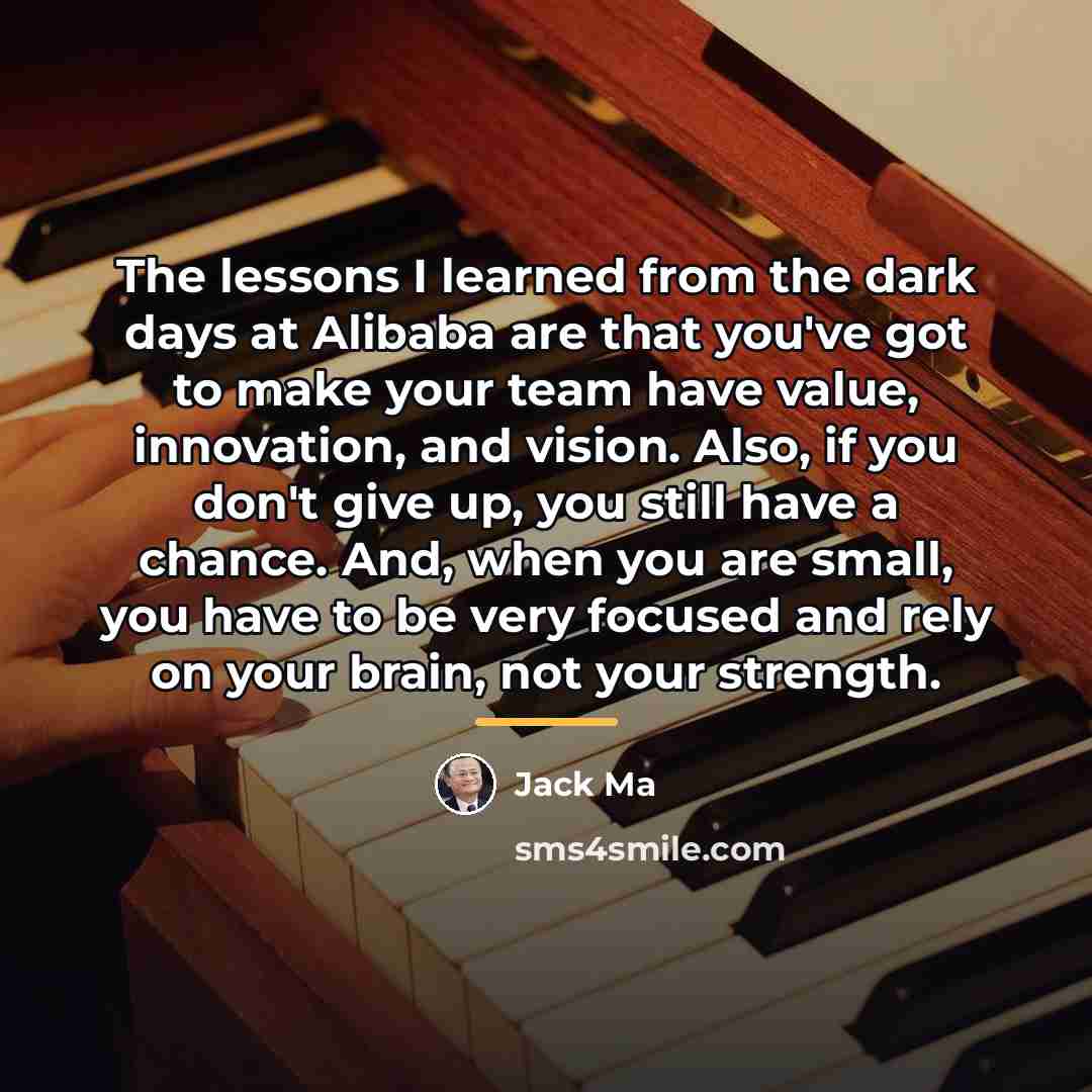 “The lessons I learned from the dark days at Alibaba…” quote by Jack Ma