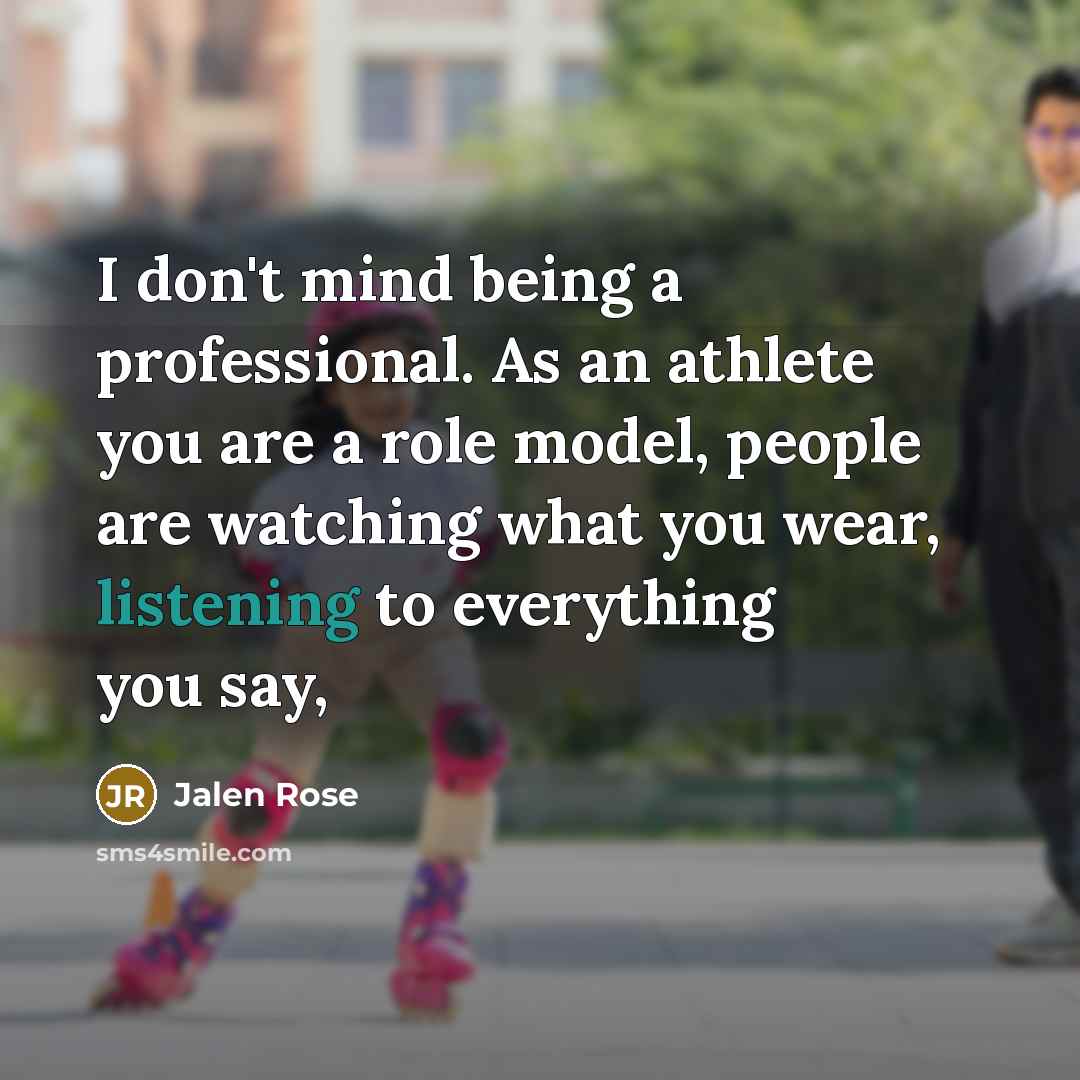 “I don't mind being a professional. As an athlete you…” quote by Jalen Rose