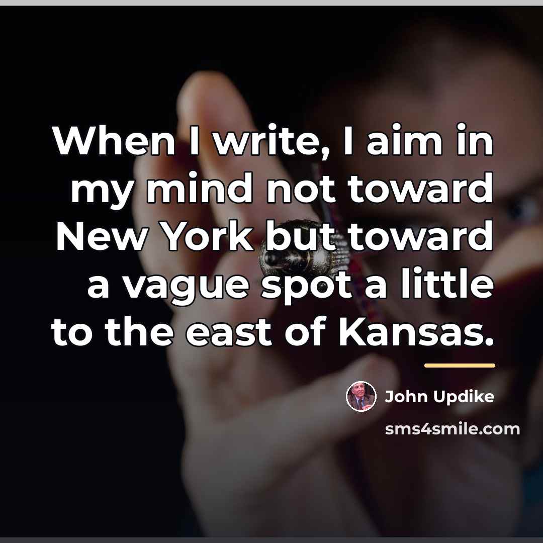 “When I write, I aim in my mind not toward…” quote by John Updike