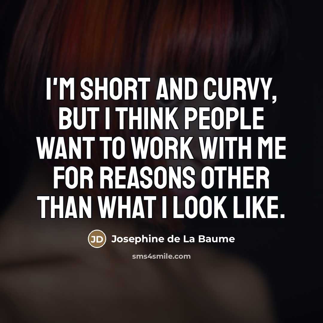 “I'm short and curvy, but I think people want to…” quote by Josephine de La Baume