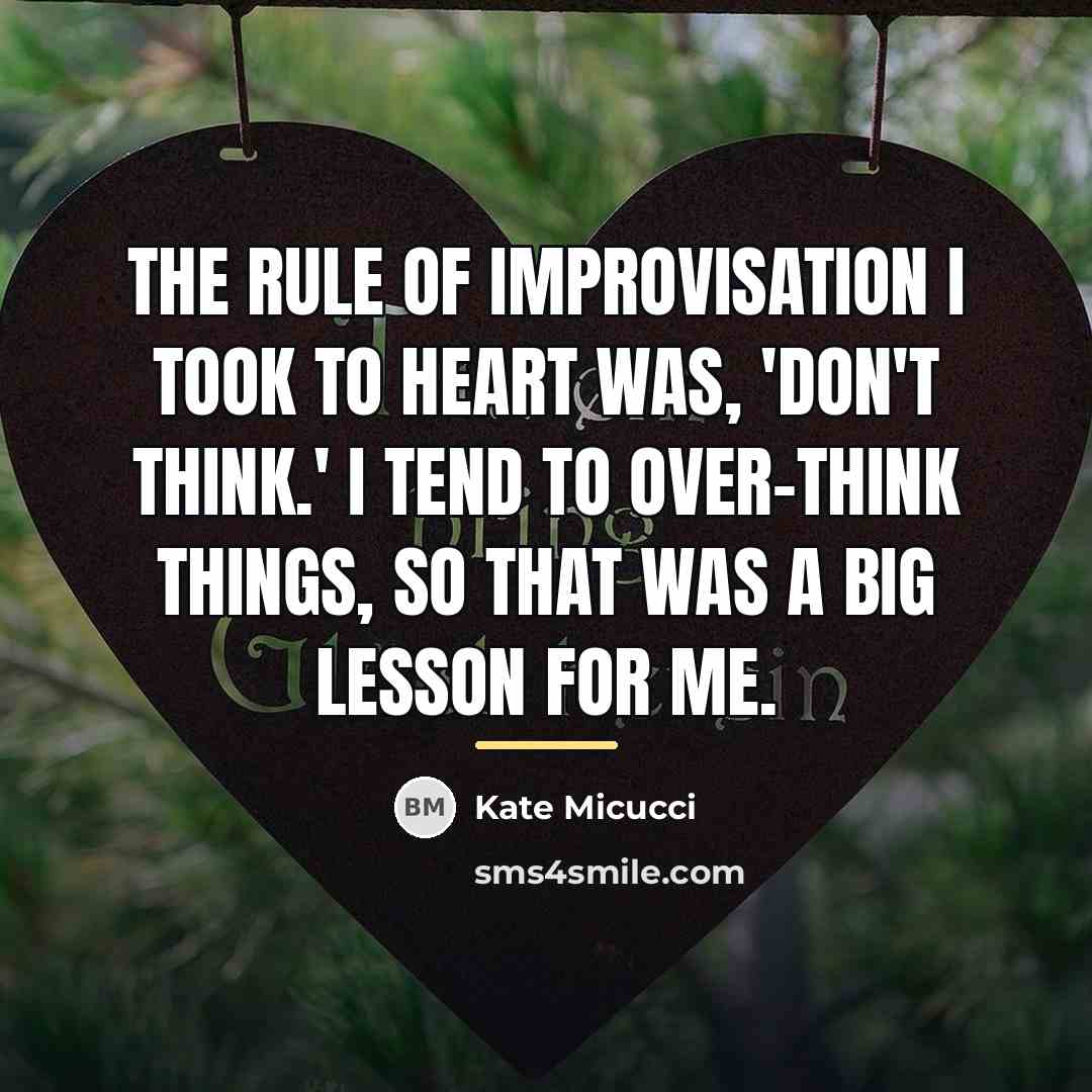 “The rule of improvisation I took to heart was, 'Don't…” quote by Kate Micucci