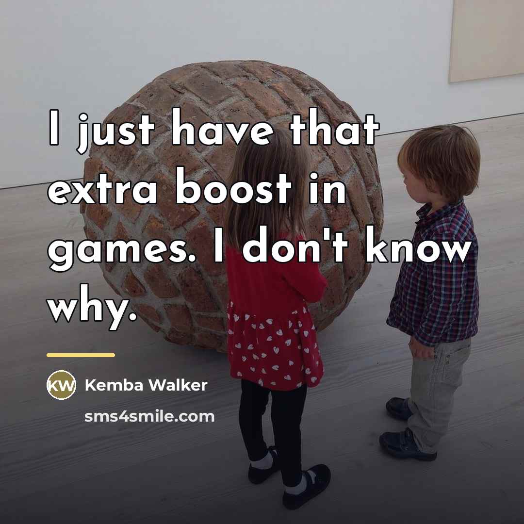 “I just have that extra boost in games. I don't…” quote by Kemba Walker