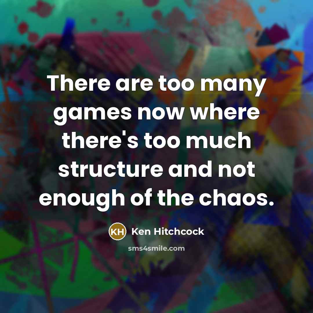 “There are too many games now where there's too much…” quote by Ken Hitchcock
