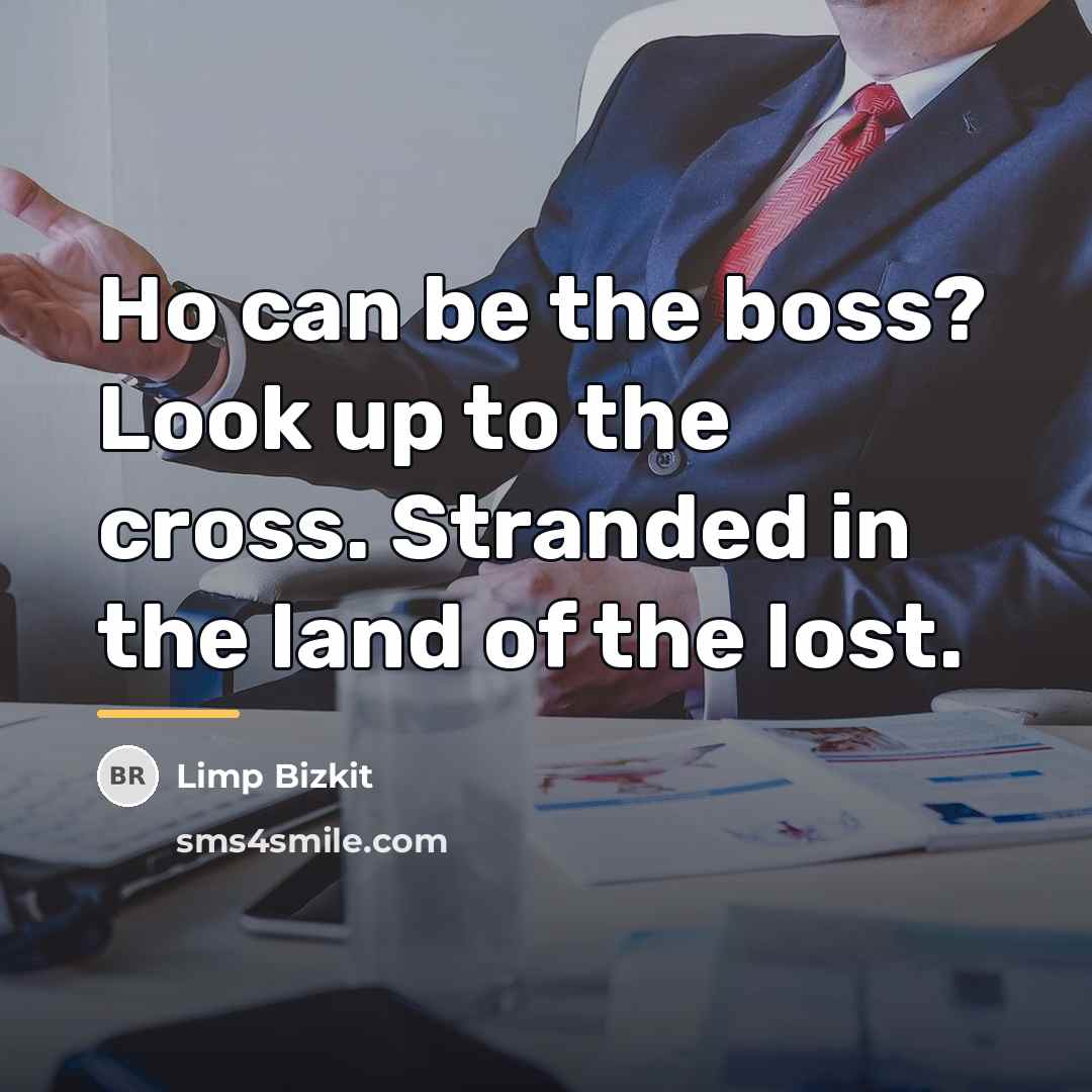 “Ho can be the boss? Look up to the cross.…” quote by Limp Bizkit
