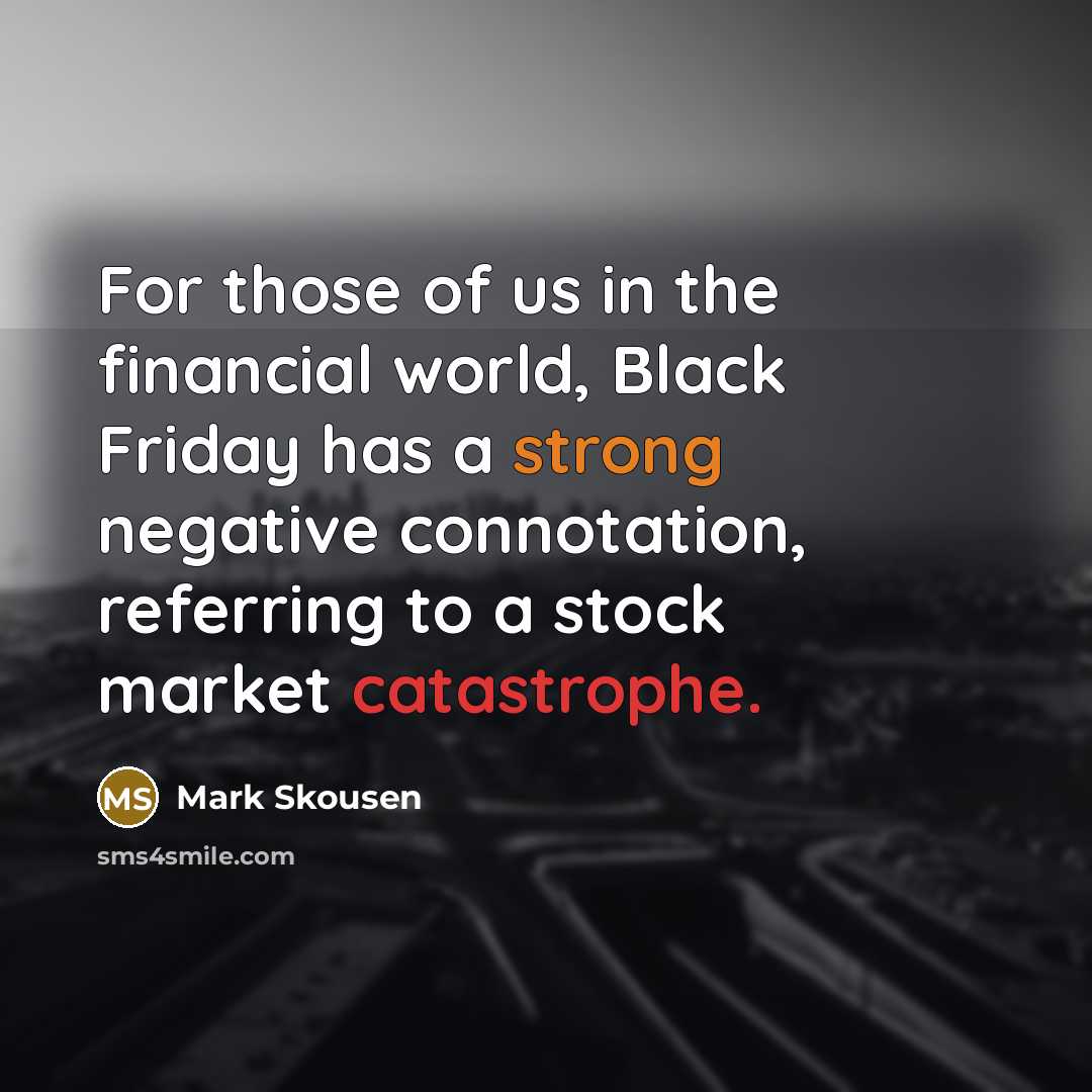 “For those of us in the financial world, Black Friday…” quote by Mark Skousen