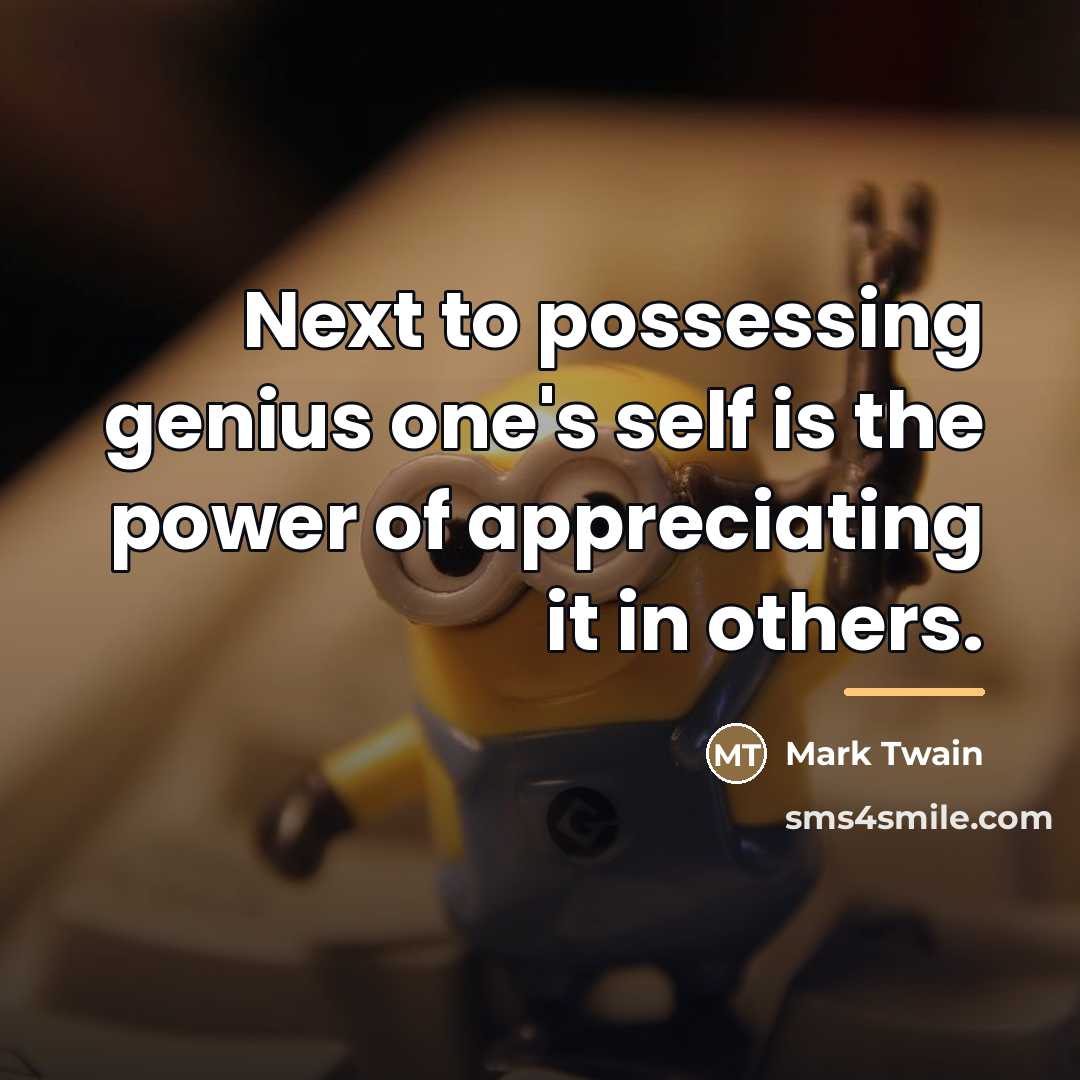 “Next to possessing genius one's self is the power of…” quote by Mark Twain