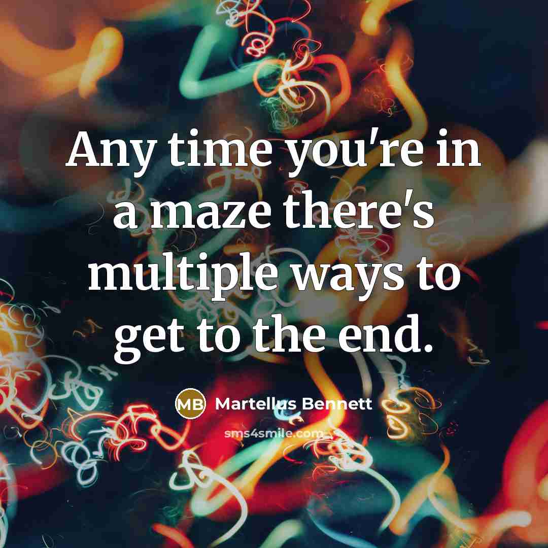 “Any time you're in a maze there's multiple ways to…” quote by Martellus Bennett