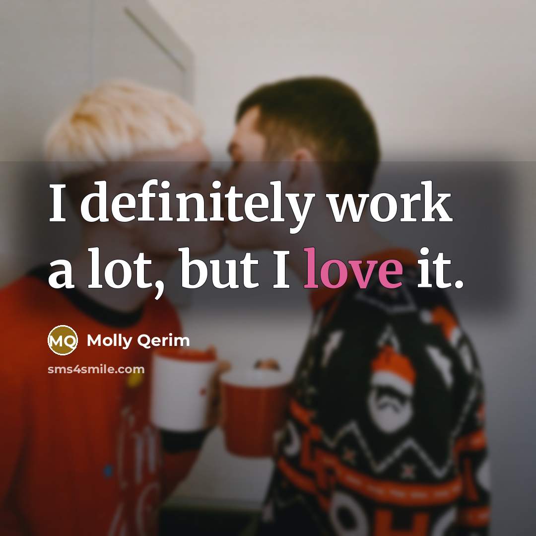 “I definitely work a lot, but I love it.…” quote by Molly Qerim