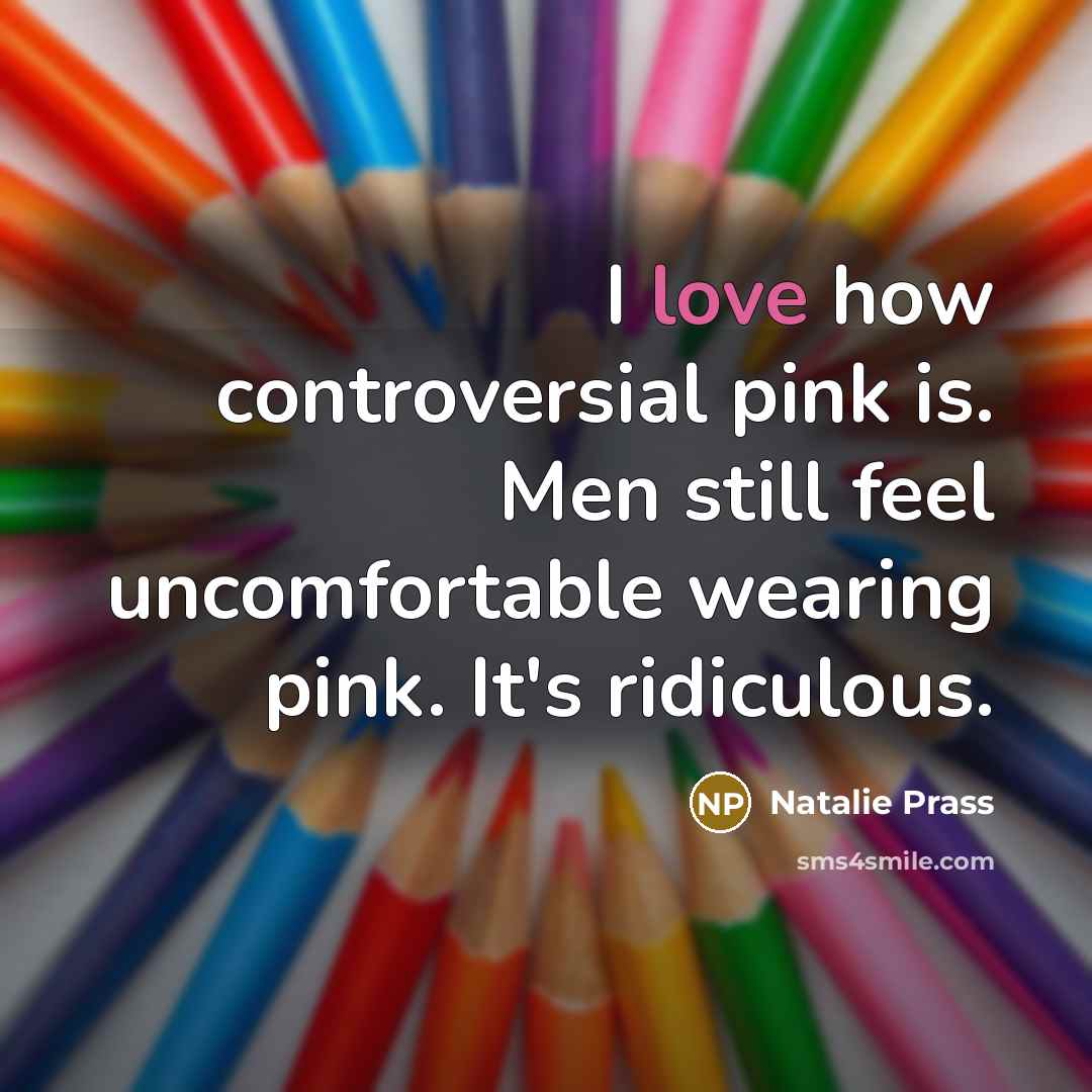 “I love how controversial pink is. Men still feel uncomfortable…” quote by Natalie Prass