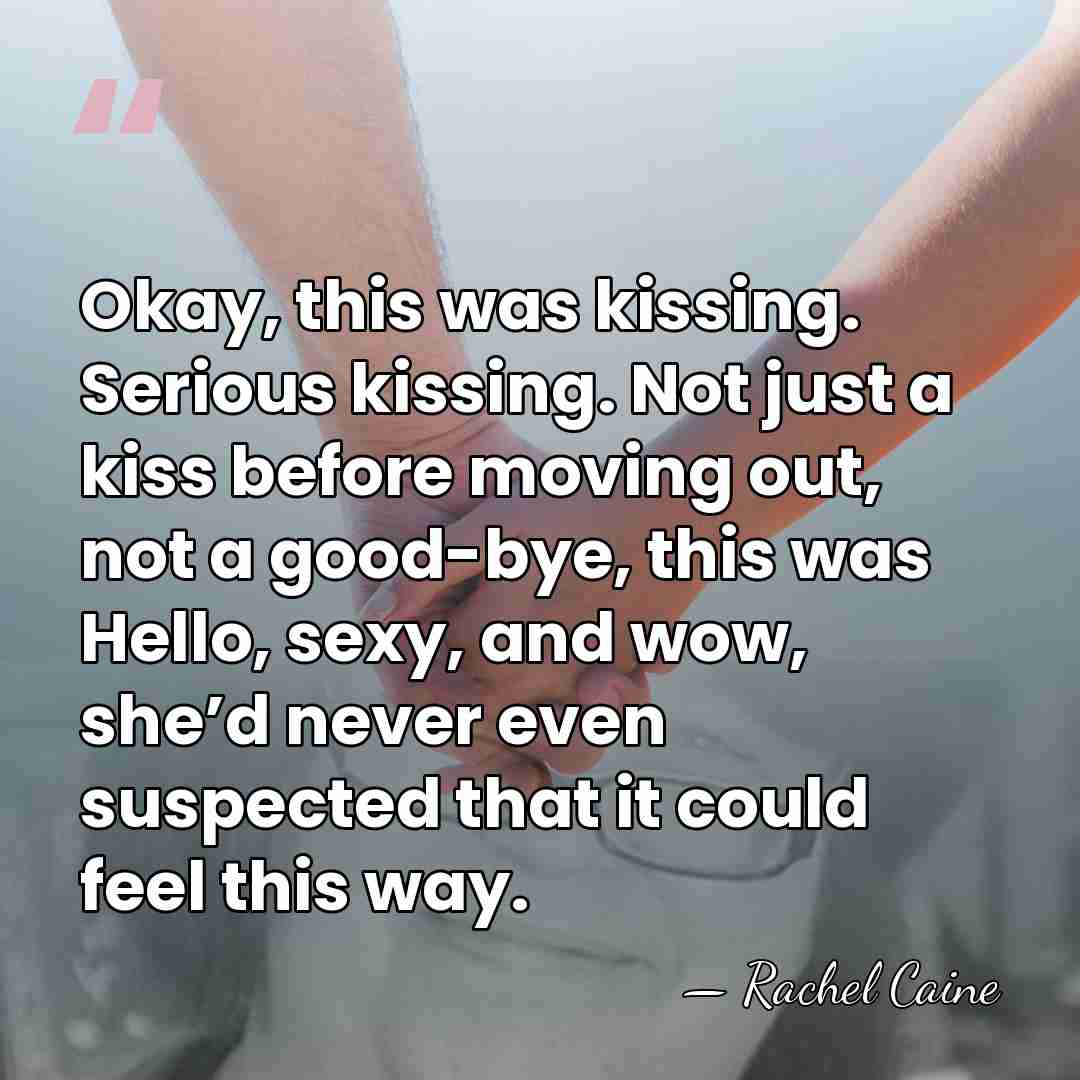 Okay, this was kissing. Serious kissing. Not just a kiss before moving&hellip; - Rachel Caine