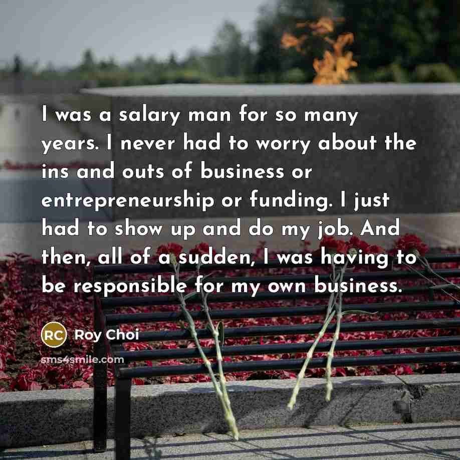 “I was a salary man for so many years. I…” quote by Roy Choi