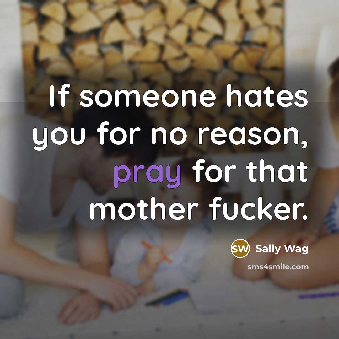 “If someone hates you for no reason, pray for that…” quote by Sally Wag