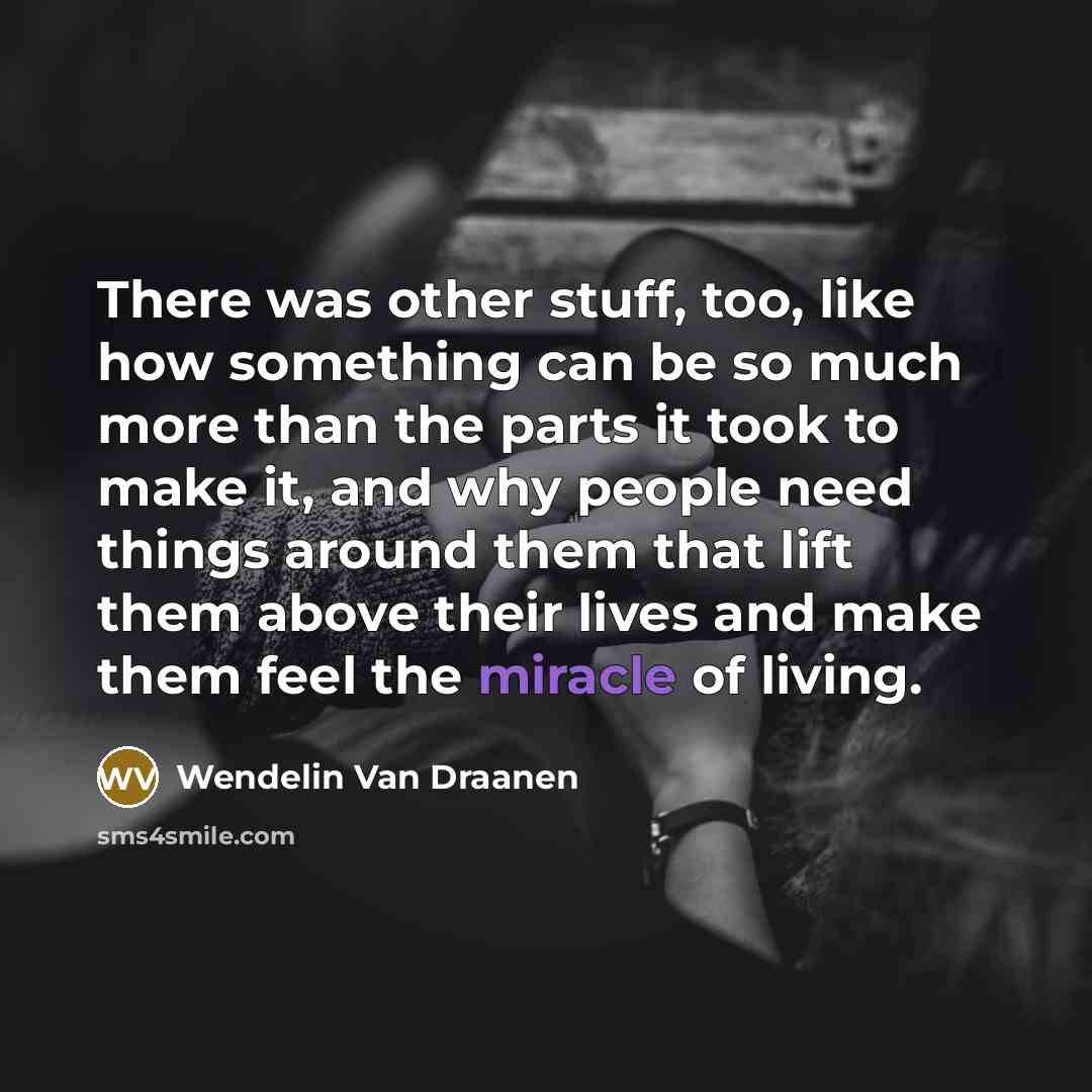 “There was other stuff, too, like how something can be…” quote by Wendelin Van Draanen