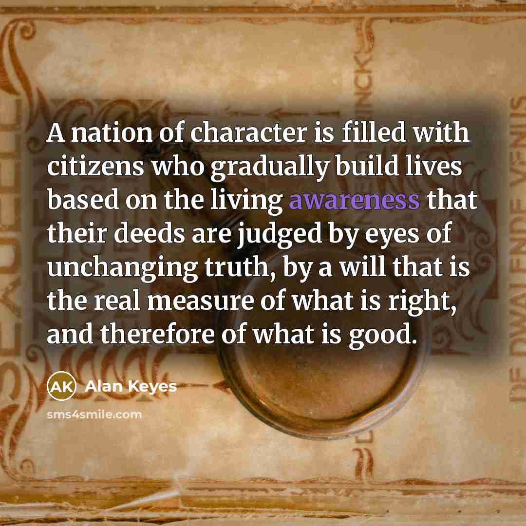 “A nation of character is filled with citizens who gradually…” quote by Alan Keyes